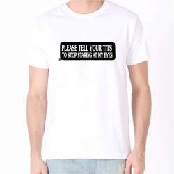 Tricou Personalizat - Tell your tits to stop ManiaStiker