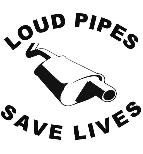 Sticker auto Loud Pipes Save Lives, negru